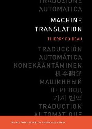 Machine Translation : MIT Press Essential Knowledge - Thierry Poibeau