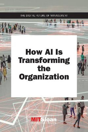 How AI Is Transforming the Organization : Digital Future of Management - Review Mit