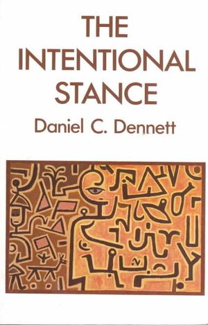 The Intentional Stance : Bradford Books - Daniel C. Dennett