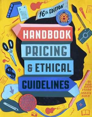 Graphic Artists Guild Handbook, 16th Edition : Pricing & Ethical Guidelines - The Graphic Artists Guild