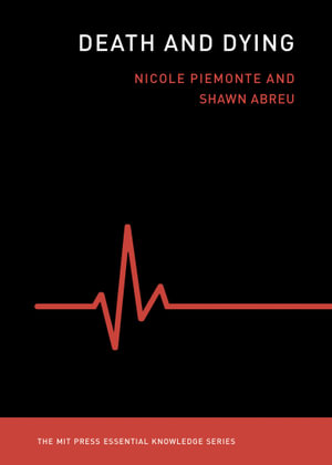 Death and Dying : MIT Press Essential Knowledge - Nicole Piemonte