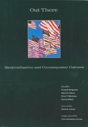 Out There : Marginalization and Contemporary Culture - Cornel West