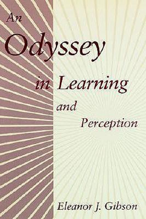 An Odyssey in Learning and Perception : Learning, Development, and Conceptual Change - Eleanor J. Gibson