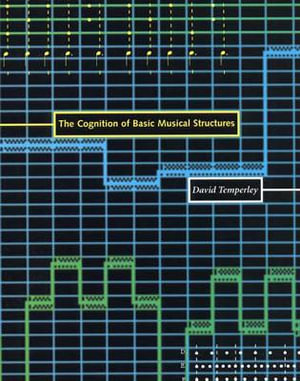 The Cognition of Basic Musical Structures : The MIT Press - David Temperley