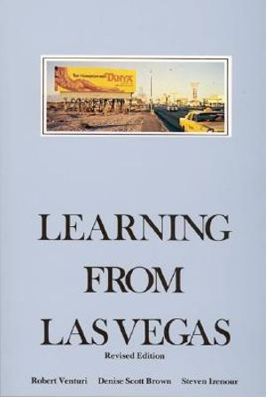 Learning from Las Vegas, revised edition : The Forgotten Symbolism of Architectural Form - Robert Venturi