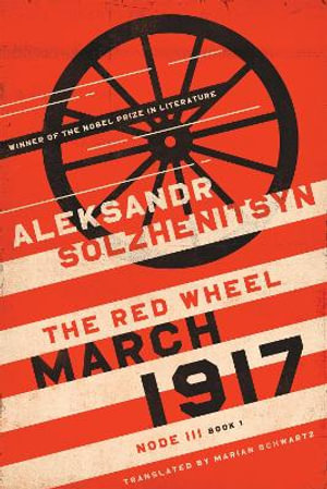 March 1917 : The Red Wheel, Node III, Book 1 - Aleksandr Solzhenitsyn