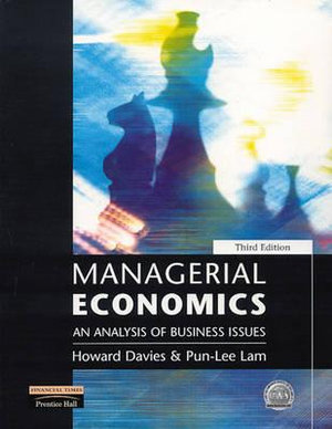 Managerial Economics : An Analysis of Business Issues - Howard Davies