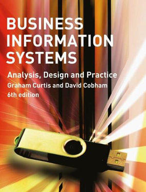 Business Information Systems : Analysis, Design and Practice - Graham Curtis