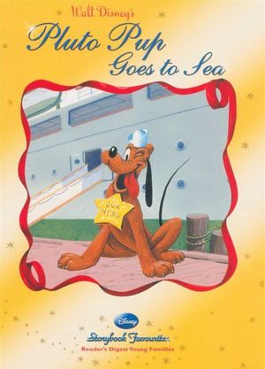 Pluto Pup Goes to Sea : Disney Storybook Favourites - Walt Disney Studios