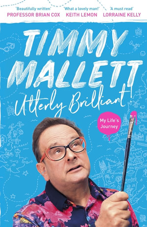 Utterly Brilliant! : My Life's Journey - Timmy Mallett