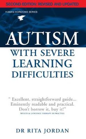 Autism with Severe Learning Difficulties : Human Horizons - Rita Jordan