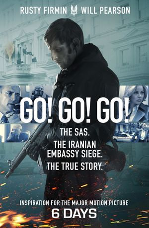 Go! Go! Go! : The Definitive Inside Story of the Iranian Embassy Siege - Rusty Firmin