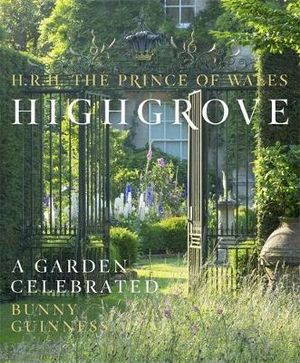 Highgrove : A Garden Celebrated - Charles, Prince of Wales