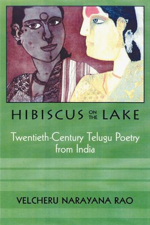 Hibiscus on the Lake : 20th Century Telugu Poetry from India - Velcheru Narayana Rao