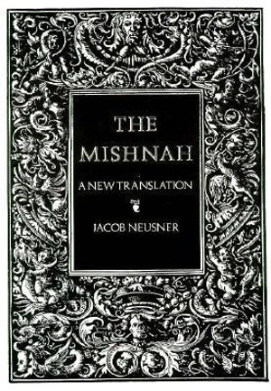 The Mishnah : A New Translation - Jacob Neusner