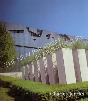 The New Paradigm in Architecture - Charles Jencks