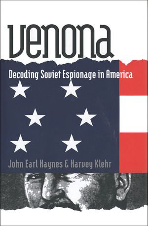 Venona : Decoding Soviet Espionage in America - John Earl Haynes