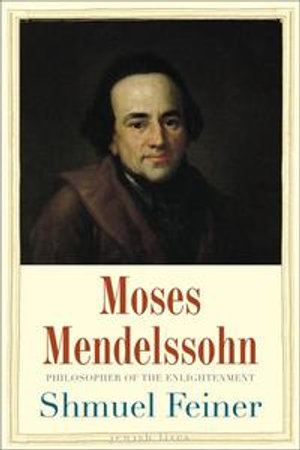 Moses Mendelssohn - Shmuel Feiner