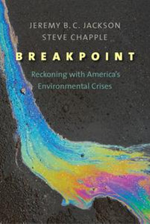 Breakpoint : Reckoning with America's Environmental Crises - Jeremy B. C. Jackson