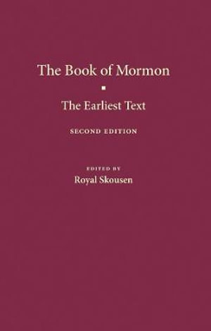 The Book of Mormon : 2nd Edition - The Earliest Text - Royal Skousen