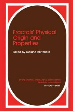 Fractals Physical Origin and Properties : NATO Asi Series. Series A, Life Sciences - Special Seminar on Fractals 1988