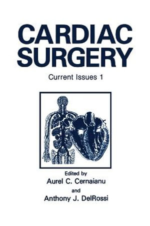 Cardiac Surgery Vol. 1 : Current Issues :  Current Issues - A.C. Cernaianu