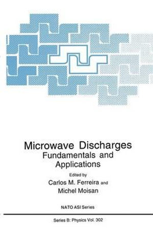 Microwave Discharges : Fundamentals and Applications - Carlos M. Ferreira