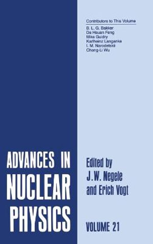 Advances in Nuclear Physics :  Volume 21 - J.W. Negele