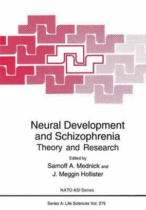 Neural Development and Schizophrenia No. 275 : Theory and Research : Language of Science - Sarnoff A. Mednick