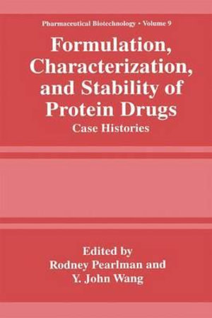 Formulation, Characterization, and Stability of Protein Drugs : Case Histories - Rodney Pearlman