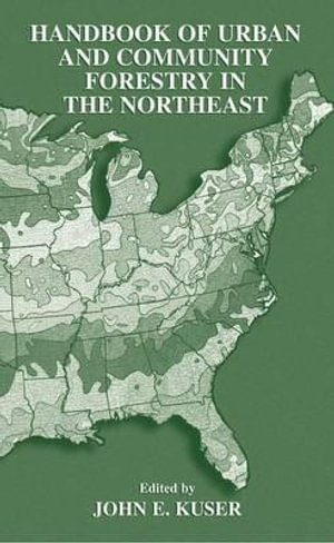 Handbook of Urban and Community Forestry in the Northeast - John E. Kuser