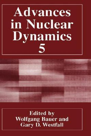 Advances in Nuclear Dynamics 5 - Wolfgang Bauer