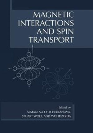 Magnetic Interactions and Spin Transport - Almadena Chtchelkanova