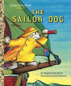 The Sailor Dog : A Little Golden Book Classic - Margaret Wise Brown