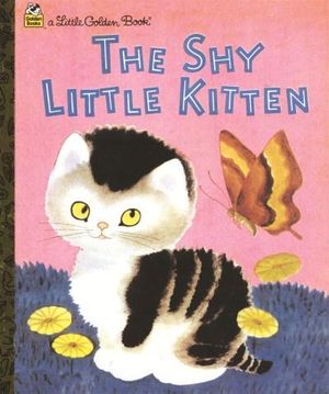 The Shy Little Kitten : A Little Golden Book - Cathleen Schurr