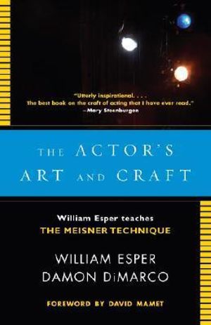 Actor's Art and Craft : The Actor's Art and Craft - William Esper