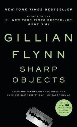 Sharp Objects - Gillian Flynn