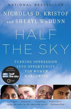 Half the Sky : Turning Oppression Into Opportunity For Women Worldwide - Nicholas D. Kristof