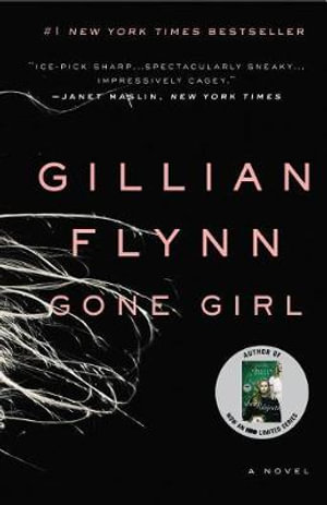 Gone Girl : A Novel - Gillian Flynn