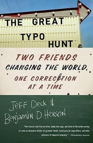 The Great Typo Hunt : Two Friends Changing the World, One Correction at a Time - Jeff Deck