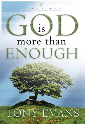 God Is More Than Enough : Lifechange Books - Tony Evans