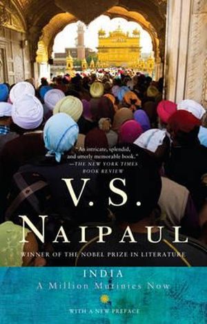 India : A Million Mutinies Now - V. S. Naipaul