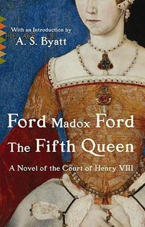 The Fifth Queen : Vintage Classics - Ford Madox Ford