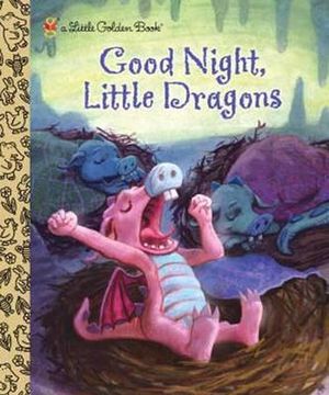 Good Night, Little Dragons : A Little Golden Book - Leigh Ann Tyson