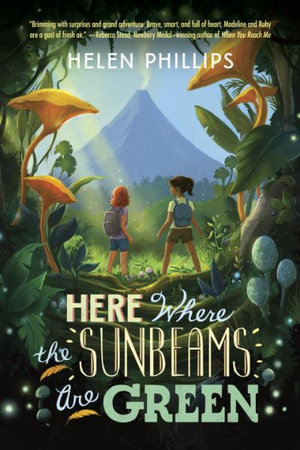 Here Where the Sunbeams Are Green - Helen Phillips