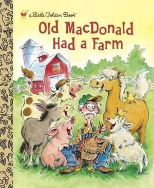 LGB Old Macdonald Had A Farm : Little Golden Books - Golden Books