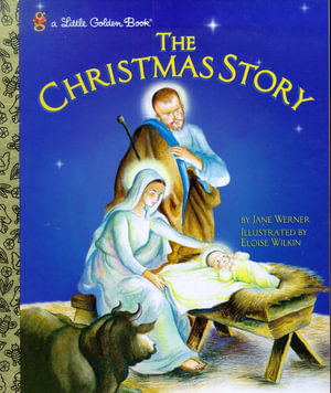 The Christmas Story : A Little Golden Book - Jane Werner Watson