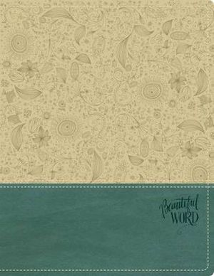 NKJV Beautiful Word Bible : [Italian Duo-Tone Taupe/Peacock Blue] : Beautiful Word - Zondervan