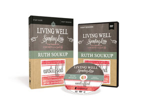 Living Well, Spending Less / Unstuffed Study Guide With DVD : Eight Weeks to Redefining the Good Life and Living It - Ruth Soukup