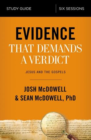 Evidence That Demands A Verdict Study Guide : Jesus And The Gospels - Sean McDowell